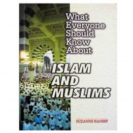 What Every Should Know About Islam and Muslims