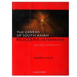 Genesis of South Asian Nuclear Deterrence Pakistan's Perspective