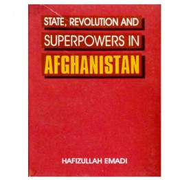 State, Revolution and Superpowers in Afghanistan
