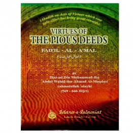Virtues of the Pious Deeds FADI'IL - AL - A'MAL