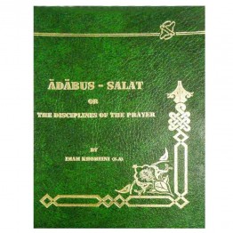 Adabus-salat or the Disciplines of the prayer