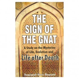 The Sign of The Gnat (A Study of the Mysteries of Life, Evolution and Life and Death)