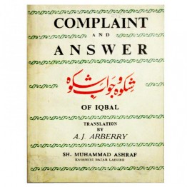 Complaint and Answer (Shikwa and Jawab-i-Shikwa)of Iqbal
