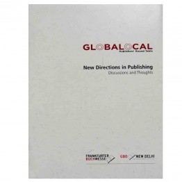 GLOBALOCAL NEW DIRECTIONS IN PUBLISHING DISCUSSIONS AND THOUGHTS