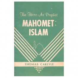 The Hero As Prophet Mahomet:  Islam