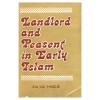 Landlord and Peasent in Early islam (A Study of the Legal Doctrine of Muzalra'a or Sharecropping)