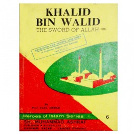 Khalid Bin Walid the Sword of Allah