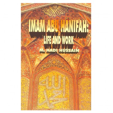 Imam Abu Hanifah : Life and Work