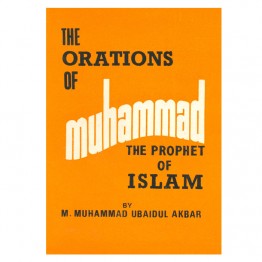 Orations of Muhammad the Prophet of Islam