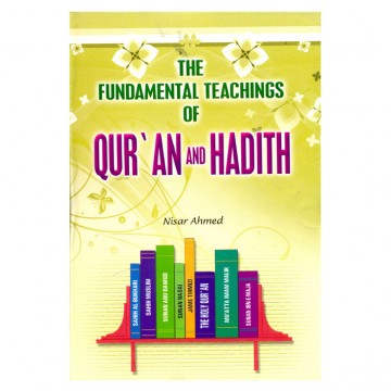 The Fundamental Teachings of Qur'an and Hadith