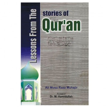 Lessons from the Stories of the Qur’ãn