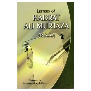 Letters of Hadrat Ali Murtaza (R.A.A.)