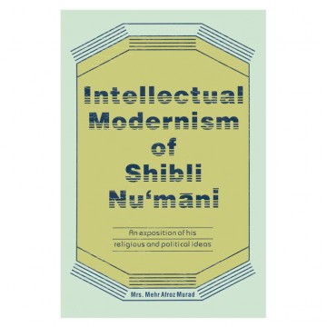 Intellectual Modernism of Shibli Nu'mani