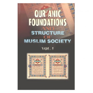 Qur’ãnic Foundation and Structure of Muslim Society (Set of 2 Vols.)