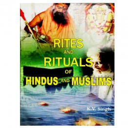Rites and Rituals of Hindus and Muslims