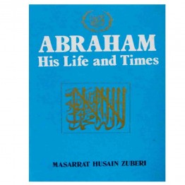 Abraham His Life & Times